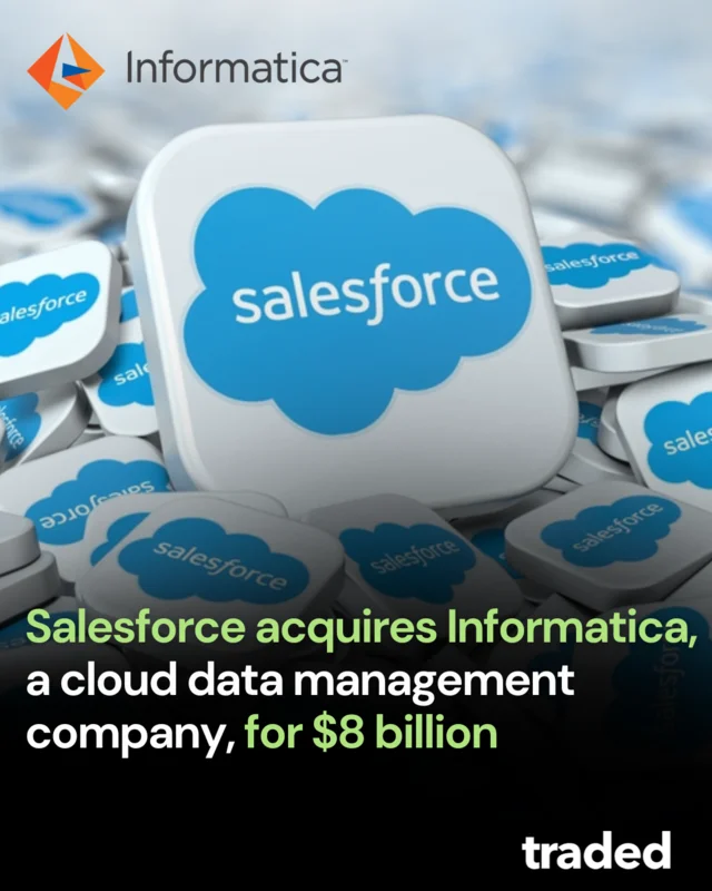 Salesforce Acquires Informatica For $8 Billion To Enhance AI-Driven Platform