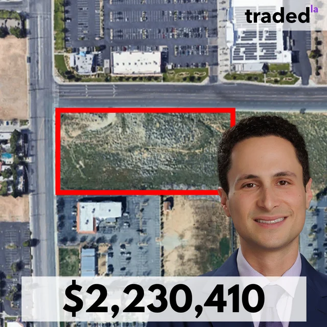 Charles Cui Acquires Development Site From Leo Polosajian & Paul Zerounian In Palmdale For $2.23M