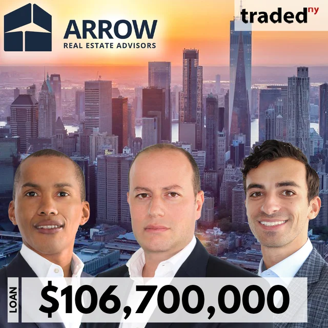 Morris Betesh, Brandon Serota & Omar Ferreira Of Arrow Real Estate Advisors Secures $106.7M Loan For Downtown Manhattan Development Site