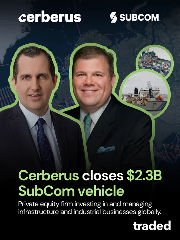 Cerberus Capital Management Closes $2.3 Billion Continuation Vehicle For SubCom