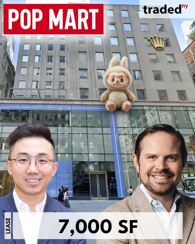 Wang Ning's Pop Mart Signs 7000 Square Foot Lease With Landlord Josef Buchmann At 680 5th Avenue