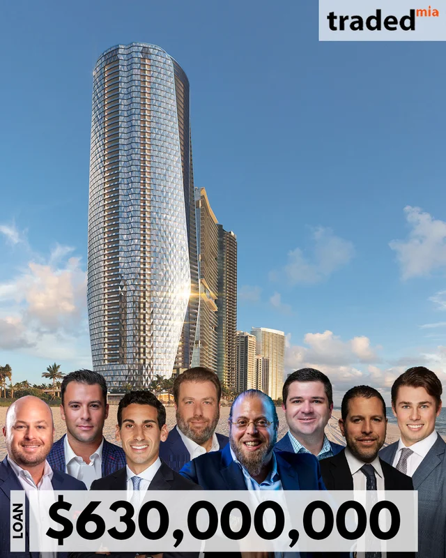 Gil Dezer, Arthur Gallagher & Ryan Thompson Of Dezer Development Landlord For $630 Million Loan In Sunny Isles Beach