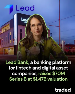 Lead Bank Raises $70 Million In Series B Round Valuing Company At $1.47 ...