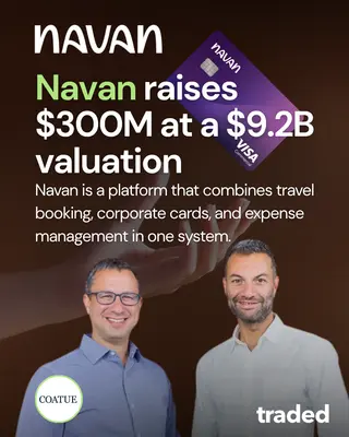 Navan Secures $300 Million Series G Funding Led By Coatue At $9.2 Billion Valuation