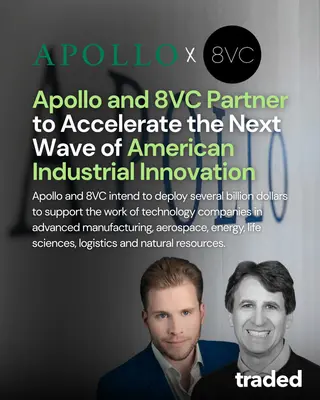 Apollo Partners With 8VC To Invest Billions In American Industrial ...